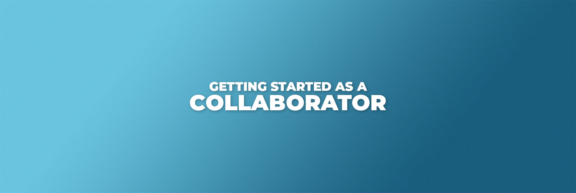Getting Started as a Collaborator