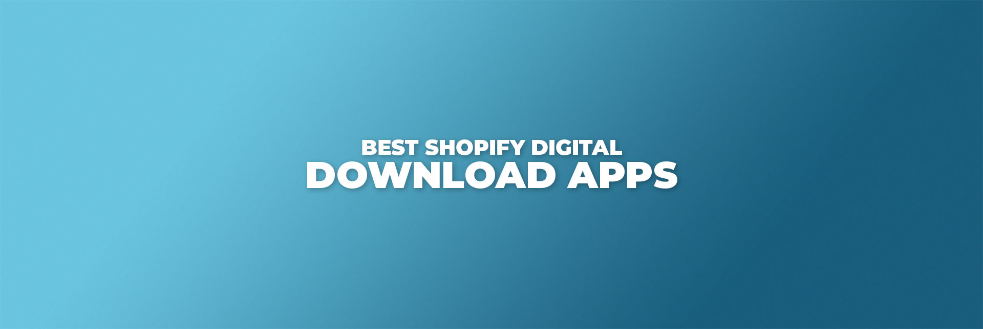 best-shopify-digital-downloads-apps