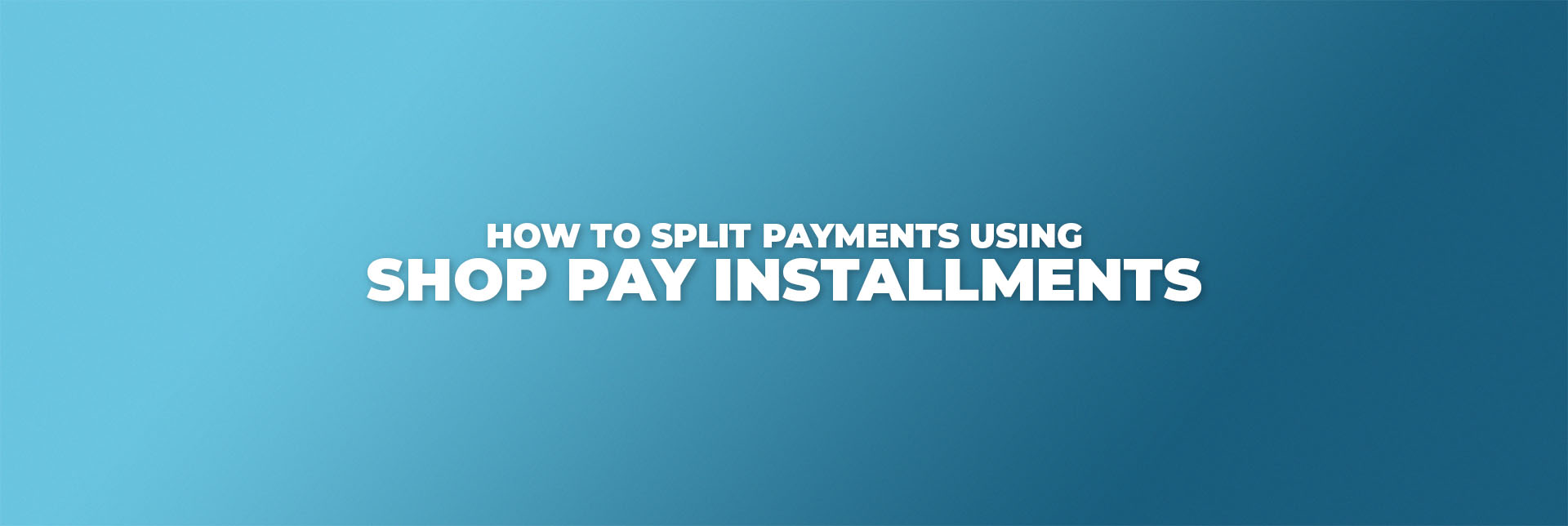 How to Split Payments using Shop Pay (Installments)